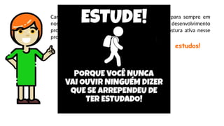Caro aluno, o conhecimento é algo que levamos para sempre em
nossa bagagem. A importância de buscar o desenvolvimento
profissional e pessoal se faz necessária, e a sua postura ativa nesse
processo será fundamental para o seu sucesso.
Desde já desejo a você bons estudos!
 