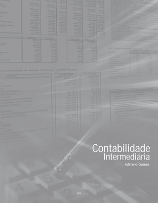 2010
Contabilidade
Intermediária
Adriano Gomes
 