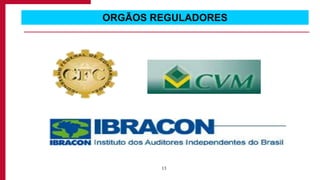 13
ORGÃOS REGULADORES
 