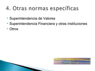 Superintendencia de Valores
 Superintendencia Financiera y otras instituciones
 Otros


 