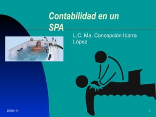 L.C. Ma. Concepción Ibarra López Co ntabilidad   e n  u n  SPA 20/01/11 
