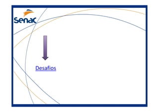 Desafios
 