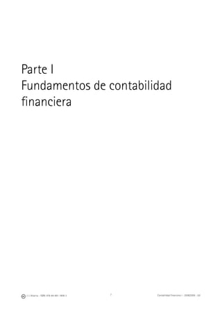 J. J. Alcarria - ISBN: 978-84-691-1809-2 Contabilidad Financiera I - 2008/2009 - UJI7
Parte I
Fundamentos de contabilidad
ﬁnanciera
 