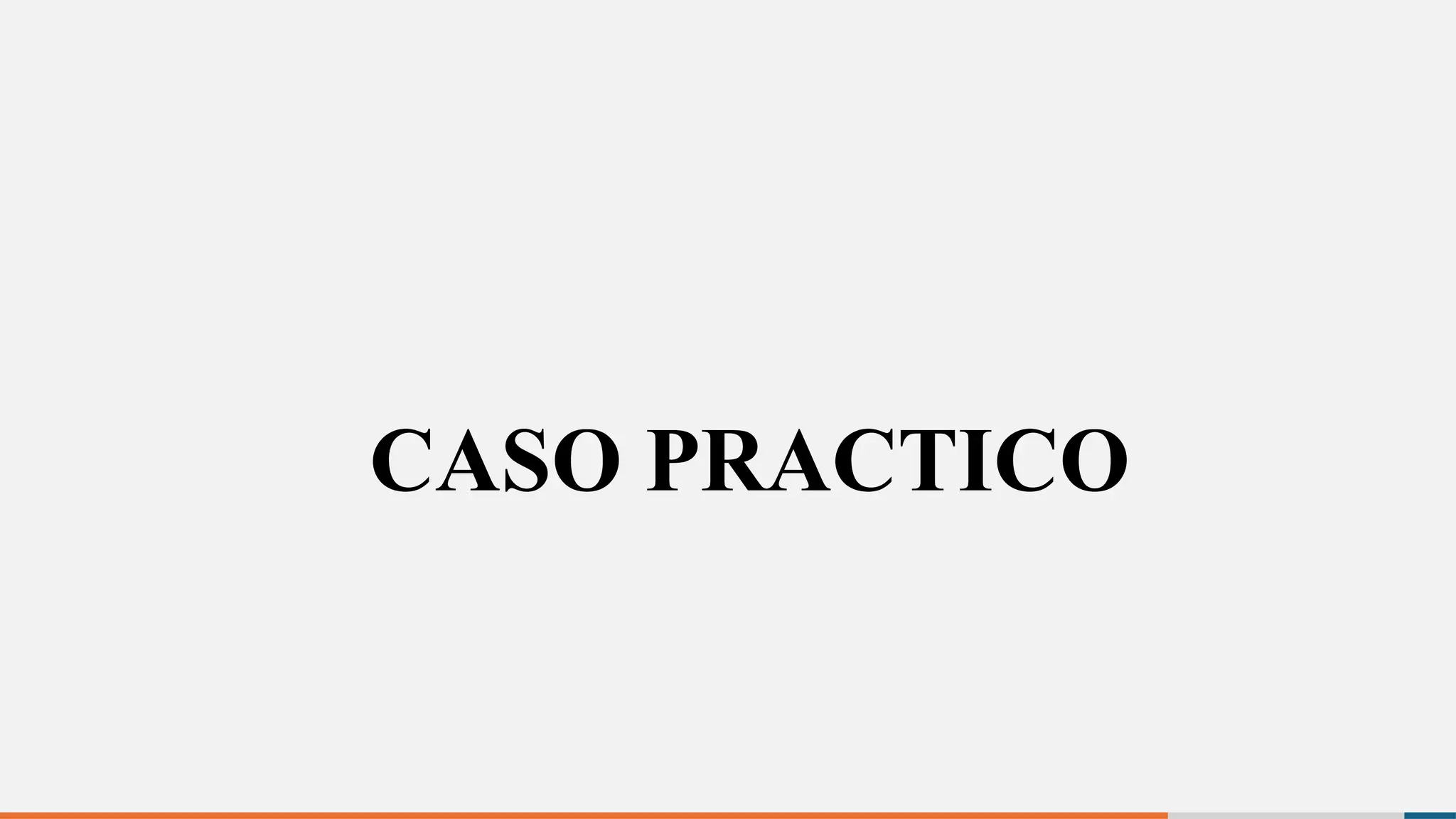CASO PRACTICO
 