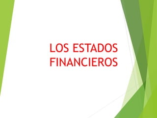 LOS ESTADOS
FINANCIEROS
 