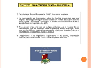 OBJETIVOS - PLAN CONTABLE GENERAL EMPRESARIAL:
 