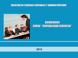 2015
FACULTAD DE CIENCIAS CONTABLES Y ADMINISTRATIVAS
 