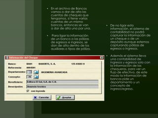 En el archivo de Bancos vamos a dar de alta las cuentas de cheques que tengamos, si tiene varias cuentas de un mismo bancos, entonces se van a dar de alta una por una.