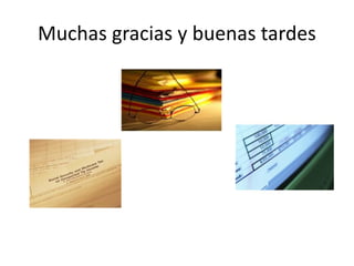 Muchas gracias y buenas tardes

 