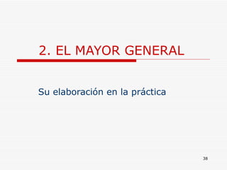 2. EL MAYOR GENERAL   Su elaboración en la práctica 