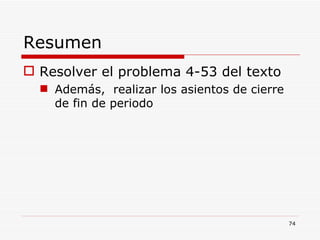 Resumen Resolver el problema 4-53 del texto  Además,  realizar los asientos de cierre de fin de periodo 