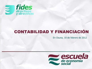 CONTABILIDAD Y FINANCIACIÓN En Osuna, 10 de febrero de 2012 