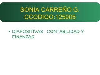 SONIA CARREÑO G. CCODIGO:125005 ,[object Object]