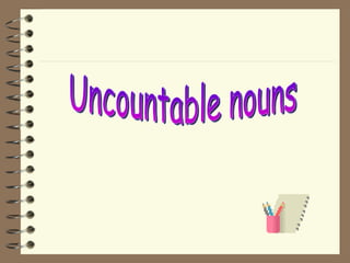 Uncountable nouns 