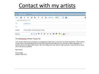 Contact with my artists
 