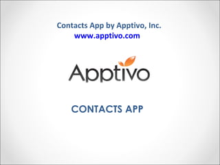 Contacts App by Apptivo, Inc. www.apptivo.com   CONTACTS APP 