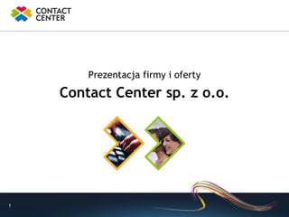 Prezentacja firmy i oferty Contact Center sp. z o.o. 