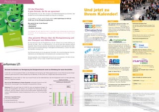 Evénements
R-422AR-407CPerformaxTM
LTR-404A
Massenstrom
Kälteleistung
Effizienz
140%
120%
100%
80 %
60 %
40 %
Produkte
Performax LT:
Die beste Kombination zur Verringerung des Energieverbrauchs sowie zur Einhaltung der neuen Vorschriften
In einer Zeit, in der die europäische Politik von dem Bestreben der Verringerung der Treibhausgasemissionen und der Reduzierung des Energie-
verbrauchs gekennzeichnet ist, bietet Climalife Ihnen ein Kältemittel, mit dem Sie für Ihre Anlagen diese Ziele erreichen können.
Performax LT, mit einem GWP von 1824, ist ein neues Produkt auf dem Kältemittelmarkt, das Ihre Energiekosten senkt und dabei gleichzeitig
Ihren CO2
-Fußabdruck reduziert.
Das von der F&E-Abteilung im Hause Honeywell, entwickelte Produkt ist ein HFC-
Kältemittel für Anwendungen in der industriellen und gewerblichen Kühlung.
Performax LT ist ein guter Ersatz für R-404A für neue und bestehende Anlagen. Es
steigert die Energieeffizienz des Systems und ermöglicht eine Senkung des Energie-
verbrauchs, was sich wiederum positiv auf die Umwelt auswirkt. Wesentliche Einspa-
rungen im Kältemittelbereich, dessen Energieverbrauch sich zu ca. 50 % auf das Klima
auswirkt.
Performax LT garantiert Ihnen:
eine höhere Energieeffizienz,
geringere Betriebskosten,
die Reduzierung des CO2
Fußabdrucks.
«Das gesamte Wissen über die Rückgewinnung und
den Transport von Kältemitteln»
Die neue Broschüre über die Rückgewinnung und den Transport ist ein echtes Werkzeug für
Techniker der Kälte-, Klima- und Wärmebranche. In ihr sind auf einen Blick sämtliche Gebinde
dargestellt. Dieses Dokument erleichtert die Auswahl der Gebinde für jedes gebräuchliche Kälte-
mittel und gibt die maximale Füllmenge in Abhängigkeit des Kältemittels an, wodurch die Gefahr
des Überfüllens vermieden wird.
Das Dokument erinnert auch an die geltenden Vorschriften, die zu berücksichtigenden Vorsichts-
maßnahmen und die Möglichkeiten der Aufarbeitung der zurückgewonnenen Fluide.
Verpackungsgrößen sowie Verfügbarkeiten können je nach Land abweichen. Wir bitten Sie dies-
bezüglich Kontakt mit Ihrem lokalen Climalife Partner aufzunehmen.
Als Vertriebshändler, der seit 1992 Lösungen für die Kältemittelrückgewinnung entwickelt, stellt
Climalife Ihnen auf Ihre Bedürfnisse abgestimmte Gebinde zur Verfügung.
Um Sie beliefern zu können, erhöht Climalife weiterhin seine Lagermenge um mehr als
10.000 neue 12 Liter-Rückgewinnungsflaschen.
Was spricht für die 12 Liter-Flasche?
• wirtschaftlich,
• platzsparend,
• handlicher und leichter.
Und vergessen Sie nicht, dass Sie mit der 12 Liter-Flasche den Anforderungen der Verordnung
entsprechen, die die Rückgewinnung von halogenierten Fluiden schon ab dem ersten Gramm
vorschreibt.
12 Liter-Flaschen:
3 gute Gründe, die für sie sprechen!
CLIMATECHNO
Das Ereignis der Fachwelt für Kältetechnik,
Klimageräte, Ventilation und Wärmepumpen-
technik. Am 13. und 14.Oktober 2011 in Bra-
banthal Louvain. Das Climalife-Team zeigt
Ihnen gerne am Stand 084 seine neusten
umweltfreundlichen Entwicklungen: Greenway
und Performax LT.
22 Y-Kältetechnik-Symposium
Am 2. November 2011 findet in Yverdon-les-
Bains das Symposium für Kältetechnik statt,
das von der ASF, der Schweizer Vereini-
gung der Kältetechnik (für die französische
Schweiz), organisiert wird. An diesem Tag
können die Hauptakteure der Kältetechnik der
französischen Schweiz sich zum Meinung-
saustausch treffen und die neusten technis-
chen Entwicklungen kennenlernen. Salle de la
Marive - Quai de Nogent 1 - 1400 Yverdon-
les-Bains.
Die Mostra Convegno
Climalife wird auf dieser internationalen Fach-
messe für Wärme-, Kima- und Kältetechnik
vertreten sein. Vom 27. bis 30. März 2012 auf
dem Messegelände in Mailand – Halle 24,
Stand F02.
Ereignisse
Climalife Contact wird von Climalife, Dehon-Gruppe,
herausgegeben.
26, av. du Petit Parc - F - 94683 Vincennes Cedex
Tél.: + 33 1 43 98 75 00 - Fax: + 33 1 43 98 21 51
• Verantwortlich: Pierre-Etienne Dehon
• Chefredakteurin: Delphine Martin / E-mail: contact@
climalife.dehon.com
• Redakteure: Emilie Kugener, Anne-Marie Rosset,
Enikö Beke
• Gestaltung und Umsetzung: Elao
• Tochterunternehmen: • Frankreich: dehon service SA
(Leitung und Service) - contact@climalife.dehon.com •
Belgien-Luxemburg: dehon service belgium - dehonser-
vice.be@climalife.dehon.com • Niederlande: dehon
service nederland - dehon.nl@climalife.dehon.com •
Deutschland: dkf - infodkf@climalife.dehon.com • Un-
garn: Climalife kft - climalife.hu@dehon.com • Spanien:
friogas - administracion@friogas.es • Großbritannien:
IDS Refrigeration Ltd - marketing@idsrefrigeration.co.uk
• Schweiz: prochimac - secretariat@prochimac.ch •
Italien: dehon service italia - climalife.it@climalife.dehon.
com • Skandinavien: dehon nordic service - k.nilsson@
dehon.se • Russland: Teknalys- info.ru@climalife.com •
Export: galco - info@galco.be
• Fotos: Climalife, DuPont, Shutterstock n° 22126294,
n° 20738482, n° 24309172, n° 30320290, n° 84481015,
3147259, IStock n° 000012446258, n° 000011797168.
Bei jeder teilweisen oder vollständigen Reproduktion
eines Artikels ist «Quelle: Climalife Contact» anzugeben -
ISSN 1263-5545.
Der ungarische Verband für Kälte- und
Klimatechnik (HRACA) veranstaltet vom 16.
bis 18. November 2011 eine Konferenz im
Hotel Ozon in Matrahaza. Climalife stellt auf
dieser Konferenz Lösungswege zur Abfallbe-
handlung sowie die neue Kältemittel-Lösung
Performax LT vor.
Installatie Vakbeurs
Merken Sie sich schon jetzt den Termin der
nächsten «Installatie Vakbeurs», der Messe für
Sanitärinstallation und -technik, vor. Auf dieser
Fachausstellung werden in einer entspannten
und netten Umgebung die jüngsten En-
twicklungen und Neuheiten aus der Branche
präsentiert.Installatie Vakbeurs / Klimaatvak
Gorinchem - 13, 14./15. März 2012.
IDS Climalife nimmt an der neuen Messe für
industrielle Kältetechnik und Klimaanlagen
vom 13. bis 15. März 2012 in Birmingham
(Halle 19, Stand F43) teil.
Interclima
«Interclima+elec», die Fachmesse für Ener-
gieeffizienz, 7. - 10. Februar 2012, Porte de
Versailles in Paris.
Treffen Sie das Climalife-Team in Halle 7.1,
Stand F47.
Cold Chain Forum
Climalife nimmt an diesem 1. Forum
expo statt, das sich an die Akteure aus dem
Bereich der Kühlkette richtet. 19./20. Oktober
2011, Grande Halle de la Villette, Paris.
Fachmesse Energies Froid
Die nächsten Regionalmessen Energies Froid
mit dem Schwerpunkt Thermodynamik finden
statt:
• in Nantes: am 12. und 13. Oktober 2011
• in Toulouse: am 23. und 24. November
2011
Melden Sie sich schon jetzt an und Sie erhal-
ten Ihre kostenlose Eintrittskarte auf:
http://www.energiesfroid.com
10. November 2011: Technisches Infor-
mationstreffen zum Thema «Erforderliche
Vorsorgemaßnahmen zur Vermeidung von
Korrosion in Warm- und Kaltwassersystemen»
in Meerbusch, Nordrhein-Westfalen.
Anmeldeformular unter 004921507073-12
oder infodkf@climalife.dehon.com
Belgien
Schweiz
Italie
Ungarn
Niederlande
England
Frankreich
Deutschland International
Und jetzt zu
Ihrem Kalender!
10 I Climalife contact N°2 Climalife contact N°2 I 11
Galco Climalife ist vertreten bei der:
• AHR EXPO / Chicago vom 21. - 25. Januar
2012.
• ACREX / Indien, vom 23. - 25. Februar
2012.
Vergleich mit R-404A
Verdampfung bei -25°C Kondensierung +40°C
Unterkühlung 5K Überhitzung 5K
 