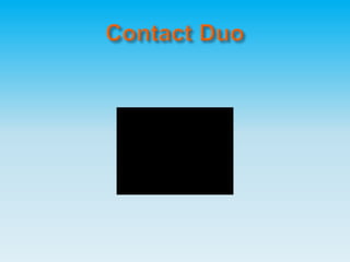 Contact Duo