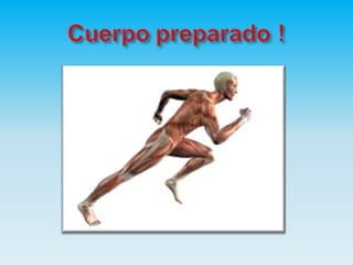 Cuerpopreparado !