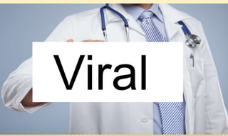 Viral
 
