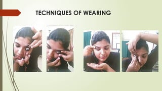 TECHNIQUES OF WEARING
 