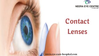 Contact
Lenses
www.eye-care-hospital.com
 