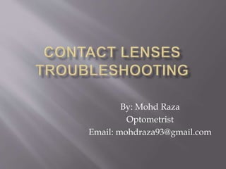 By: Mohd Raza
Optometrist
Email: mohdraza93@gmail.com
 
