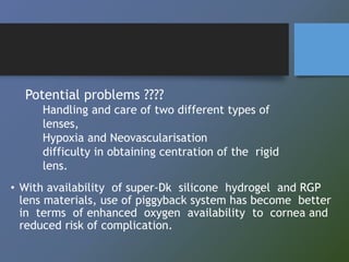 Piggyback Rgp Contact lens options in keratoconus hira | PPTX