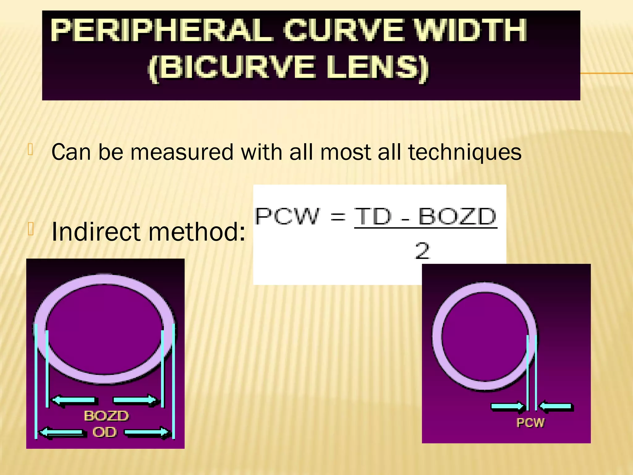  Can be measured with all most all techniques
 Indirect method:
 