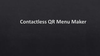Contactless QR Menu Maker2.pptx
