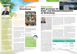 Die Kältemittel Solstice™ mit niedrigem GWP von Honeywell
HFO Solstice™
Aktuelles
Produkt
nicht brennbar
mäßig brennbar
(ASHRAE A2L)
Anwendungsbeispiele
H-FKW-134a
GWP = 1430
Solstice yf GWP = 4
Autoklima,
Verkaufsautomaten,
Kühlschränke
Solstice ze GWP = 6
Chiller, CO2
Kaskaden,
Kühlschränke
R-123
GWP = 77
Solstice zd GWP <5 Turbochiller
HFO Solstice™ , für Anwendungen mit niedrigem oder mittlerem Druck
Leistung - Sicherheit -
Umwelt: eine permanente
Herausforderung!
Seit dem Montrealer Protokoll über den
Schutz der Ozonschicht, mit dem der Einsatz
der FCKW beendet wurde, und dem Kyoto-
Protokoll über Treibhausgase, das auf H-FKW
fokussiert, ist die permanente Veränderung
zu einem festen Bestandteil unseres Unter-
nehmens geworden. Um das zu verkraf-
ten, haben wir uns immer zum Ziel gesetzt,
«äußerst innovativ zu sein, gleichzeitig aber
die Zuverlässigkeit der angebotenen Lösun-
gen zu gewährleisten». Daher setzen wir uns
für technischen Fortschritt und nachhaltige
Entwicklung ein, ohne die Sicherheit der Be-
treiber zu vernachlässigen.
Unter diesem Gesichtspunkt und mit dem
dreifachen Ziel technischer Leistung, Si-
cherheit und Umweltschutz arbeiten unsere
Teams mit Performax LT und den HFO ak-
tiv an der Entwicklung der Kältemittel von
morgen. Die bislang in Kühlanlagen erzielten
Ergebnisse sind für die Kälte- und Klimatech-
nik von großem Interesse.
Gleichzeitig arbeiten wir weiterhin an anderen
Produkten, beispielsweise an Wärmeträgern.
Dank unserer auf angewandte Chemie spe-
zialisierten F&E-Abteilung können wir heute
insbesondere in den Bereichen der erneuer-
baren Energiequellen unter der Bezeichnung
Greenway Lösungen auf pflanzlicher Basis
anbieten.
Äußerst innovativ sein, bedeutet jedoch nicht
unbedingt, die Ersten zu sein, die ein Pro-
dukt auf den Markt bringen. In diesem Sinne
haben wir es abgelehnt, Reinigungsmittel
mit reproduktionstoxischen Brom-Komponenten
auf den Markt zu bringen und somit der
Verordnung vorgegriffen, die in Zukunft eine
spezifische Kennzeichnung vorschreibt.
Innovativer Partner im Bereich der Energie-
leistungen zu sein und dabei zuverlässig
und verantwortungsbewusst zu bleiben, ist
Teil unseres Alltags und unseres Engage-
ments bei der nachhaltigen Begleitung der
Entwicklung unserer Kunden.
Viel Spaß beim Lesen!
Pierre-Etienne Dehon
Vorstandsvorsitzender
Leitartikel
Gesetzgebung
Über die F-Gase-
Verordnung
2 I Climalife contact Nr. 4
Kältemittel:
HFO gewinnen für
Kälte- und Klimatechniksysteme
an Bedeutung
Interview mit Dr Nacer Achaichia, Refrigerants Technical Leader EMEAI bei Honeywell, einem internationalen
Produzenten von fluorhaltigen Erzeugnissen.
Aktuelles
Climalife contact Nr. 4 I 3
G
emäß Artikel 10 der EU-Verord-
nung 842/2006, die eine Über-
prüfung dieser Verordnung vor
Juli 2011 vorsah, hat die EU-
Kommission Berater mit der Bewertung der
Umsetzung und der Auswirkungen der gelten-
den Regeln beauftragt*.
Im September 2011 wurde ein Bericht** über
die Erfahrungen und Ergebnisse der letzten 4
Jahre veröffentlicht. Aus diesem Bericht geht
hervor, dass die Einschränkungen dazu bei-
getragen haben, dass die Europäische Union
ihren Verpflichtungen aus dem Kyoto-Protokoll
über den Klimawandel für den Zeitraum 2008-
2012 nachkommen konnte.
Darüber hinaus wird die Notwendigkeit unter-
strichen, zusätzliche, alternative Maßnahmen
zur weiteren Reduzierung der Emissionen fluo-
rierter Treibhausgase in der EU zu ergreifen:
1) Stufenweise Verringerung auf europäischer
Ebene (stufenweise Senkung der auf den
Markt gebrachten fluorierten Gase, ausge-
drückt in CO2
-Gleichwerten),
2) Verschärfung der Maßnahmen in Bezug
auf Reduzierung der Emissionen und auf den
Umgang mit fluorierten Gasen,
3) Verbot des Einsatzes fluorierter Gase in
gewissen Anwendungen.
Diese Revisionsentwürfe wurden der Öffent-
lichkeit im Zeitraum Oktober bis Dezember
2011 im Rahmen einer Anhörung in Form von
Fragebögen vorgelegt (s. Climalife Newsletter
vom 10.11.2011).
Viele Verbände haben diese Möglichkeit ge-
nutzt, u. a. der AFCE, der sich für Maßnahmen
einsetzt, die „umweltfreundlich sind, ohne dem
reibungslosen Betrieb der Klima- und Käl-
teindustrie zu schaden», und das EPEE, das
aufgrund einer kürzlich vom französischen For-
schungsinstitut ERIE und ARMINES veröffent-
lichten Studie einen zweistufigen Ansatz
befürwortet: 1) Vollständige Umsetzung und
weitere Verbesserung der F-Gase-Verord-
nung,2) Obergrenze und schrittweise, aus-
gewogene und realistische Reduzierung des
H-FKW Konsums.
Derzeit wird die Revision der F-Gase-Ver-
ordnung für Anfang 2013 erwartet. Climalife
wird Sie auf seiner Website über die laufende
Entwicklung informieren:
www.climalife.dehon.com
Mehr Infos finden Sie auch auf folgenden Web-
sites:
http://www.afce.asso.fr
http://www.epeeglobal.org
• Reduzierung der H-FCKW Emissionen
• Einschränkung deren Umgangs auf
qualifiziertes Personal und qualifizierte
Unternehmen
• Kennzeichnung der Anlagen
• Rückgewinnung
• Mitteilung der auf dem Markt
befindlichen Mengen
• Begrenzung des Einsatzes von
H-FCKW
*Zusammenfassung
geltender Regeln:
**Bericht der Kommission über die Anwendung, die
Auswirkungen und die Angemessenheit der Verordnung über
bestimmte fluorierte Treibhausgase»:
ec.europa.eu/clima/policies/f-gas/docs/report_de.pdf
H. Achaichia, unsere
Kunden machen sich
Gedanken über die
Zukunft der Kältemit-
tel und ihrer Nutzung.
Es werden neue Pro-
dukte auf dem Markt
der Klima- und Käl-
tetechniksysteme
vorgestellt, und die oft widersprüchlich
geführten Debatten machen es den Kunden
unmöglich, eine klare Zukunftsvision zu
entwickeln. Können Sie uns über den Stand
der Dinge bei den Kohlenwasserstoffen,
den so genannten natürlichen Kältemitteln,
den HFO und anderen Ersatzmitteln aufklä-
ren und uns die Lösungen der Zukunft-
vorstellen?
N.A.: Die Entwicklung so genannter synthe-
tischer Kältemittel wurde möglich, weil der
Einsatz ‚natürlicher’ Kältemittel gefährlich,
unwirksam und teuer war. Das Wiedererstar-
ken dieser ‚natürlichen’ Kältemittel ist auf ihr
niedriges Globalerwärmungspotential (GWP)
zurückzuführen. Die neue Generation der HFO
besitzt nicht nur Leistungs- und Sicherheits-
merkmale, die denen der HFKW ähneln, son-
dern vor allem auch gute Umwelteigenschaf-
ten, die durch das niedrige GWP gekenn-
zeichnet sind. Bei der Auswahl des richtigen
Kältemittels müssen mehrere Bedingungen
berücksichtigt werden. Es gibt keine Einheits-
lösung für alle Anwendungsfälle, daher exis-
tiert auch ein breites Angebot an Kältemitteln
für die verschiedenen Anforderungen. Auch die
natürlichen Kältemittel haben dabei ihren Platz,
so werden beispielsweise Kohlenwasser-
stoffe in der häuslichen Kühlung verwen-
det, dort, wo nur wenig Kältemittel nötig und
diese Menge durch Sicherheitsnormen erlaubt
ist. CO2
hat beispielsweise gute Eigenschaf-
ten für Niedrigtemperaturanwendungen und
besonders in den nordischen Ländern wird
es in gewerblichen Kälteanlagen für den Tief-
kühlbereich eingesetzt. Um die technischen
Grenzen, denen CO2
bei hohen Umgebungs-
temperaturen unterliegt, zu überwinden, wur-
den CO2
/HFKW-Hybridsysteme entwickelt.
Diese Lösung wird es mit CO2
/HFO Systemen
zur Verringerung des CO2
-Fußabdrucks auch
in Zukunft geben. Bei den meisten Anwendun-
gen werden HFO-Kältemittel die bevorzugte
Wahl der Zukunft sein. Schon heute gibt es
HFO-Gemische, die die meisten aktuellen
Kältemittel ersetzen können.
Was sind denn genau die Hauptmerkmale der
Hydrofluoroolefine (HFO)? Warum empfehlen
Sie diese Alternative?
N.A.: Die HFO (Hydrofluoroolefine) gehören
zu einer Klasse nicht gesättigter Moleküle,
die mindestens eine Kohlenstoff-Kohlenstoff-
Doppelbindung aufweisen. Diese Moleküle sind
äußerst reaktionsfreudig in der Atmosphäre und
haben daher eine relativ kurze Lebensdauer.
Diese kurze Lebensdauer trägt teilweise zum
niedrigen GWP dieser neuen Kältemittel bei.
Die HFO besitzen hervorragende Umwelteigen-
schaften, die langfristig gesehen, günstige
Auswirkungen auf den Klimawandel haben
können, und entsprechen dank ihres niedrigen
GWP und ihrer Energieeffizienz geltenden und
künftigen Gesetzen. Die Einsatzbedingungen
der meisten HFO ähneln denen der HFKW. Die
über die Jahre von den Ingenieuren entwickel-
ten bewährten Praktiken gehen dadurch nicht
verloren, und die bestehenden Ausrüstungen
können ohne oder mit geringfügigen Änderun-
gen weiterverwendet werden.
Sind diese neuen Moleküle toxisch?
N.A.: Honeywell nimmt die Sicherheit sehr
ernst. Diese neuen Moleküle werden gründli-
chen Toxizitätstests unterzogen.
Ziel der Toxizitätstests ist es, die potenziellen
Risiken einer Verbindung abzuschätzen und
akzeptable Expositionspegel zu ermitteln, die
keine ungünstigen, dauerhaften oder irrever-
siblen Schäden für Mensch und Umwelt zur
Folge haben.
Es gibt Industrienormen, die sich mit dem As-
pekt Sicherheit befassen, wie beispielsweise
die Normen ISO 5149 und EN 378. Kälte-
mittel werden in zwei Toxizitätsklassen unter-
teilt. Klasse A für Kältemittel mit geringer Toxi-
zität und Klasse B für solche mit höherer Toxi-
 