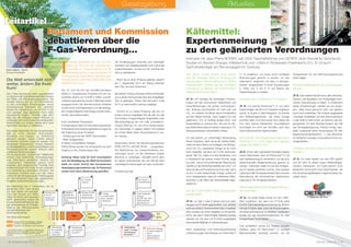 ENVI
TRAN
Juni
Juli
August Sept. Dez.
Okt.
Nov.
Q1
2014
Tätigkeits-
bericht des
Europäischen
Rats
18/06/2013
Sitzung von den
Vertretern der
Mitgliedstaaten
Sitzung zum
Textvor-
schlag vom
28/05/2013
EU-Vorsitz
Litauens
EU-Vorsitz
Griechenlands
Trialog
zwischen dem
Rat und dem
Parlement
Erste Lesung der
Trialoge
Q4 2013 /Q1 2014
(NOCH NICHT
BESTÄTIGT) *
Abstimmung
des Ausschus-
ses TRAN
18/06/2013
Abstimmung
des Ausschus-
ses ENVI
Abstimmung
nach 1. Lesung
im Parlament
04/10/2013 ?
Politische Einigung
in erster Lesung Q1
2014?
(NOCH NICHT
BESTÄTIGT) *
Die Welt entwickelt sich
weiter, ändern Sie Ihren
Kurs!
Die F-Gas-Verordnung steht augenblicklich
im Zentrum der Aufmerksamkeit aller Akteure
der Kälte- und Klimatisierungsbranche. Sie
werden ebenso wie wir mit Informationen
zu den zukünftigen Entwicklungen dieser
Gesetzgebung überhäuft. Ein radikales
Verbot der Verwendung von H-FKW in der
zum heutigen Tage geplanten Form hätte
dramatische Folgen. Climalife trägt aktiv
dazu bei, die Anliegen unserer Branche zu
verteidigen und nimmt diesen bevorstehenden
Kurswechsel zum Anlass, bereits jetzt neue
optimalen Lösungen zu etablieren.
Das ideale Kältemittel für alle Anwendungen
gibt es nicht; mehrere Technologien
existieren und müssen zur Einführung
gebracht werden. Dabei müssen jedoch
bestimmte Faktoren beachtet werden. Die
derzeitigen Diskussionen müssen Faktoren
wie Energieeffizienz, Leistungskoeffizient und
Personensicherheit unserer Ansicht nach
unbedingt Rechnung tragen.
Die so genannten „natürlichen” Kältemittel
können unter bestimmten Voraussetzungen
eine Alternative darstellen, können die
„chemischen” Kältemittel jedoch nicht
ersetzen, denn aufgrund ihrer Toxizität, ihrer
Entflammbarkeit und ihres Drucks erfordert
ihre Handhabung besondere Vorsicht. Die
chemische Industrie setzt sich seit vielen
Jahren für die Verringerung der Treibhausgase
ein und entwickelt neue, den gesetzlichen
Vorgaben entsprechende Lösungen.
Die Kältemittel der 4. Generation, die so
genannten HFO, sind bereits
auf dem Markt und ermögli-
chen den Einsatz von Kälte-
mittel mit einem sehr geringen
GWP; gleichzeitig sorgen sie
für eine Aufrechterhaltung oder
gar Verbesserung der Energie-
leistung der Wärmesysteme
und gewährleisten ihre
Nutzungssicherheit.
Viel Spaß beim Lesen!
Alain Lelièvre - Damit
Europa-Koordinator
Leitartikel
Gesetzgebung
Parlament und Kommission
debattieren über die
F-Gas-Verordnung…
2 I Climalife contact Nr. 5
Kältemittel:
Expertenmeinung
zu den geänderten Verordnungen
Interview mit Jean-Pierre BOHER, seit 2002 Geschäftsführer von CETEFF, einer Kanzlei für technische
Studien im Bereich Energie, Kältetechnik und -mittel im Südwesten Frankreichs (31). Er ist auch
Sachverständiger am Berufungsgericht Toulouse.
Aktuelles
Climalife contact Nr. 5 I 3
I
n unserem Newsletter vom 18. Juni 2013
haben wir Sie über die Orientierungs-
vorschläge im Zusammenhang mit der
Überarbeitung der F-Gas-Verordnung im
Anschluss an die zweite Version des Texts unter
irischem Vorsitz unterrichtet. Seither gehen die
Debatten ihren Gang...
Am 19. Juni hat sich die Umweltkommission
(ENVI) im Europäischen Parlament für ein ver-
schärftes Verbot von H-FKW in Kälte- und Kli-
matisierungssystemen sowie in Wärmepumpen
ausgesprochen. Der Text des irischen Vorsitzes
wurde somit zurückgewiesen und die strengs-
ten vorgeschlagenen Nachträge wurden befür-
wortet, wie insbesondere:
• Ein verstärktes Phasedown.
• Vorgezogene Daten für Vermarktungsverbote.
• Verstärkte Einschränkungsbestimmungen für
die Zulassung neuer Produkte:
- Änderungen bei den GWP-Grenzwerten,
- Mehr Anlagenarten.
• Verbot vorinstallierter Anlagen.
• Eine Steuer auf die CO2
Emissionen vor dem
Zugang zu den Zulassungsquoten.
Achtung: Diese Liste ist nicht erschöpfend
und die Bestätigung der ENVI-Kommission
stellt nur einen Schritt des europäischen
Gesetzgebungsverfahrens dar. Im Parlament
wurde noch keine Abstimmung getroffen.
Die Arbeitsgruppe zwischen den ständigen
Vertretern der Mitgliedsstaaten wird mehrmals
zusammentreten, um bis zum 26. Juli über den
Text zu debattieren.
- Wenn sie zu einer Einigung gelangt, beginnt
am 1. September 2013 ein Trialog zwischen
dem Rat und dem Parlament.
Bei diesem Trialog wird jeder Artikel verhandelt,
um zu einem Kompromiss über den endgültigen
Text zu gelangen. Dieser Text wird dann Ende
2013 zu einer ersten Lesung vorgelegt.
- Kommt es zu keiner Einigung, gilt der zur
ersten Lesung vorgelegte Text als der von der
Kommission vorgeschlagene Originaltext unter
Berücksichtigung der von oder Umweltkom-
mission ENVI am 19. Juni 2013 verabschiede-
ten Nachträge. In diesem letzten Fall besteht
ein hohes Risiko einer Zurückweisung in ers-
ter Lesung.
Gleichzeitig führen die Berufsorganisationen
EPEE, EFCTC, ADC3R, AFCE, …) augenblick-
lich Maßnahmen bei unterschiedlichen Ein-
richtungen durch, um die Interessen unserer
Branche zu verteidigen. Climalife nimmt aktiv
an diesen Diskussionen teil und hält Sie über
zukünftige Entwicklungen auf dem Laufenden.
Fortsetzung folgt…
Herr Boher, unsere Kunden sind verwirrt
über die derzeitigen Pläne zur Änderung der
Verordnungen. Welche Meinung zu diesen
Entwicklungen vertreten Sie als technische
Fachkanzlei im Bereich der kommerziellen
Kältetechnik-Anwendungen?
JP. B.: Ich verfolge die derzeitigen Entwick-
lungen bei den technischen Kältemitteln und
Zukunftslösungen mit großer Aufmerksam-
keit. Anfangs konzentrierte ich mich sehr auf
CO2
, ich wartete, bis Bitzer seine Produktreihe
auf den Markt brachte. Dann begann ich wie
jedermann, CO2
im Auftrag einiger Groß- und
Supermärkte zu untersuchen, die sich für die-
ses Kältemittel aufgrund seiner Leistung im TK
Temperaturbereich entschieden hatten.
Ich rate jedoch zur vorsichtigen Verwendung
dieser Substanz, denn sie ist ein heikles Kälte-
mittel mit einer Reihe von Auflagen und Risiken.
„Eine mit CO2
betriebene Anlage ist für mich
nicht dasselbe wie eine mit R-404 funktionie-
rende. Bei CO2
habe ich mehr Bedenken, und
in Anbetracht der extrem hohen Drücke, frage
ich mich, wie es mit zunehmender Alterung der
Geräte um die Sicherheit bestellt sein wird.” Ich
setze es also auf Kundenwunsch ein oder wenn
es sich in eine Gesamtlogik einfügt, wobei ich
mich vergewissere, dass ein erfahrener Kälte-
techniker in der Nähe der Verkaufsstelle ange-
siedelt ist.
Hat das F-Gas-Projekt direkte Auswirkungen
auf Ihre Arbeit?
JP. B.: Ja. Seit 7 oder 8 Jahren wird von einer
Abgabe auf R-404A gesprochen, nun werden
erstmals wirklich Gesetzestexte dazu vorgelegt.
Also mussten wir sofort reagieren. Im November
2012, als das F-Gas-Projekt bekannt wurde,
standen wir mit zwei mit R-404A ausgelegten
Intermarché-Märkten in Verhandlungen.
Nach Vergleichen und thermodynamischen
Untersuchungen beschlossen wir PerformaxTM
LT zu installieren, um heute schon künftigen
Anforderungen gerecht zu werden. Ich war
überrascht, verglichen mit dem im Booster-
System eingesetzten R-404A Einsparungen
in Höhe von 5 bis 6 % auf Ebene der
Gesamtenergie zu erzielen.
Wie haben Sie von PerformaxTM
LT erfahren?
JP. B.: Ich kannte PerformaxTM
LT von einer
ersten Anlage, die 2010 in Frankreich eingebaut
wurde, im Super U nahe Périgueux. Ich kannte
den Kälteanlagenbauer, der diese Anlage
errichtet hatte und informierte mich daher bei
ihm über dieses Kältemittel. Anschließend
erkundigte ich mich bei Climalife nach den
thermodynamischen Eigenschaften.
Sie erwähnten die Energieeinsparungen durch
PerformaxTM
LT, worin liegen denn genauer
gesagt die Vorteile für Sie?
JP. B.: Ich bin sehr optimistisch bezüglich dieses
neuen Kältemittels, denn für PerformaxTM
LT ist
kein Geräteaustausch erforderlich, um der sich
abzeichnenden Reglementierung gerecht zu
werden. Außerdem stelle ich bei den Anlagen,
die ich bereits ausführen konnte, eine bessere
Leistung im NK Temperaturbereich fest und eine
Reduzierung der erforderlichen elektrischen
Leistung im TK Temperaturbereich.
Welche Argumente würden Sie gegenüber Kun-
den vorbringen?
JP. B.: An erster Stelle würde ich den GWP-
Wert erwähnen, der dem von R-134a nahe
kommt. Dann die einfache Anwendung, ähnlich
wie bei R-404A, aber ohne die Notwendigkeit,
die Maschinenleistung zu erhöhen. Außerdem
würde ich die Nutzerfreundlichkeit für den
Anlagenbauer hervorheben.
Und schließlich würde ich meinen Kunden
erklären, dass mit PerformaxTM
LT weniger
Wärmeverteiler benötigt werden, da die
Temperaturen für die Wärmerückgewinnung
höher liegen.
Welche Empfehlungen für die Zukunft sprechen
Sie aus?
JP. B.: Ziel unserer Kanzlei ist es, allen Akteuren,
Nutzern und Bauleitern von Kühlanlagen tech-
nische Unterstützung zu bieten. In Anbetracht
dieser Entwicklungen, werden wir uns anpas-
sen: „Was heute gemacht wird, war gestern
auch noch undenkbar.“ Wir müssen angepasste
Lösungen empfehlen, um den Stromverbrauch
in den Griff zu bekommen, so wie es in der Ver-
gangenheit mit dem Booster-System der Fall
war (Energieeinsparung, höherer Ertrag, dop-
pelte Lebenszeit eines Kompressors für den
Negativtemperaturbereich,…). Das Bemühen
um einfache Lösungen muss jedoch immer vor-
rangig bleiben.
Und haben Sie schon Fragen zu den HFO-Käl-
temitteln?
JP. B.: Ich habe bereits von den HFO gehört
und bin sehr an dieser neuen Kältemittelge-
neration interessiert. Ich habe jedoch noch
Bedenken hinsichtlich ihrer Brennbarkeit, die
ihre Anwendungsfähigkeit möglicherweise ver-
zögern kann…
* Der Zeitplan hängt vom gewählten Szenario ab:
Abstimmung nach der ersten Lesung, der ersten
erweiterten Lesung (Trialog) oder der zweiten
Lesung.
Ausschuss für Umweltfragen, Volksge-
sundheit und Lebensmittelsicherheit
Ausschuss für Transport und Tourismus
 