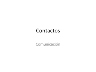 Contactos Comunicación 