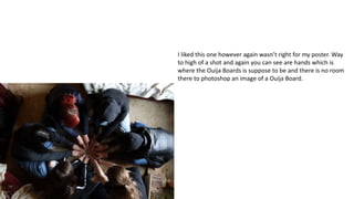 I liked this one however again wasn’t right for my poster. Way
to high of a shot and again you can see are hands which is
where the Ouija Boards is suppose to be and there is no room
there to photoshop an image of a Ouija Board.
 