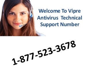 Welcome To Vipre
Antivirus Technical
Support Number
 