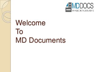 Welcome
To
MD Documents
 