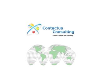 Contact Center & BPO Consul1ng 
 