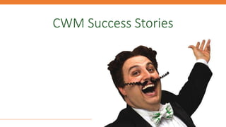 CWM Success Stories
 