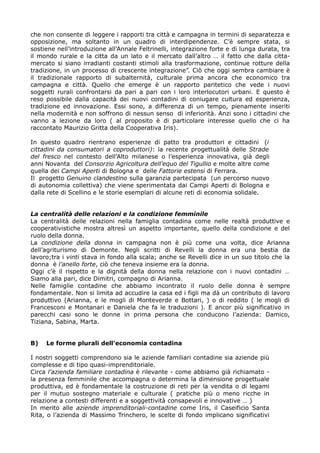 ()*!/'/!('/+*/,*!-$!2*44*.*!$!.%55'.,$!,.%!($,,8!*!(%&5%4/%!$/!,*.&$/$!-$!+*5%.%,*<<%!*!
'55'+$<$'/*0 ! &% ! +'2,%/,' ! $/ ! 3/ ! ?3%-.' ! -$ ! $/,*.-$5*/-*/<*: ! >6B ! +*&5.* ! +,%,%0 ! +$!
+'+,$*/*!/*226$/,.'-3<$'/*!%226"//%2*!R*2,.$/*22$0!$/,*4.%<$'/*!;'.,*!*!-$!23/4%!-3.%,%0!,.%!
$2!&'/-'!.3.%2*!*!2%!($,,%!-%!3/!2%,'!*!$2!&*.(%,'!-%226%2,.'!@!$2!;%,,'!()*!-%22%!($,,%C
&*.(%,'!+$!+$%/'!$..%-$%/,$!('+,%/,$!+,$&'2$!%22%!,.%+;'.&%<$'/*0!('/,$/3*!.',,3.*!-*22%!
,.%-$<$'/*0!$/!3/!5.'(*++'!-$!(.*+(*/,*!$/,*4.%<$'/*W:!>$`!()*!'44$!+*&#.%!(%&#$%.*!B!
$2 ! ,.%-$<$'/%2* ! .%55'.,' ! -$ ! +3#%2,*./$,80 ! (32,3.%2* ! 5.$&% ! %/('.% ! ()* ! *('/'&$(' ! ,.%!
(%&5%4/% ! * ! ($,,8: ! b3*22' ! ()* ! *&*.4* ! B ! 3/ ! .%55'.,' ! 5%.$,*,$(' ! ()* ! 1*-* ! $ ! /3'1$!
+'44*,,$!.3.%2$!('/;.'/,%.+$!-%!5%.$!%!5%.$!('/!$!2'.'!$/,*.2'(3,'.$!3.#%/$:!U!?3*+,'!B!
.*+'!5'++$#$2*!-%22%!(%5%($,8!-*$!/3'1$!('/,%-$/$!-$!('/$34%.*!(32,3.%!*-!*+5*.$*/<%0!
,.%-$<$'/* ! *- ! $//'1%<$'/*:!U++$ !+'/'0 ! %! -$;;*.*/<%! -$! 3/! ,*&5'0 ! 5$*/%&*/,* !$/+*.$,$!
/*22%!&'-*./$,8!*!/'/!+';;.'/'!-$!/*++3/!+*/+'!!-$!$/;*.$'.$,8:!"/<$!+'/'!$!($,,%-$/$!()*!
1%//' ! % ! 2*<$'/* ! -% ! 2'.' ! 7 ! %2 ! 5.'5'+$,' ! B ! -$ ! 5%.,$('2%.* ! $/,*.*++* ! ?3*22' ! ()* ! ($ ! )%!
.%(('/,%,'!J%3.$<$'!S.$,,%!-*22%!>''5*.%,$1%!O.$+9:!!!
!
O/ ! ?3*+,' ! ?3%-.' ! .$*/,.%/' ! *+5*.$*/<* ! -$ ! 5%,,' ! ,.% ! 5.'-3,,'.$ ! * ! ($,,%-$/$!! 7('
/(%%#*(+('*#'/,+356#%,!('#'/,2!,*5%%,!(DF!2%!.*(*/,*!5.'4*,,3%2$,8!-*22* !B%!#*" '
*"$ ' 4!"3/, '/*2 ! ('/,*+,' ! -*226"2,' ! &$2%/*+* ! ' ! 26*+5*.$*/<% ! $//'1%,$1%0 ! 4$8 ! -*42$!
%//$!T'1%/,%!!-*2!E,+3,!.(,'F0!(/,$%5!#'*"$$<"@5,'*"$'G(05$$(,'*!&'2,*!%2,.*!('&*!
?3*22%!-*$!E#62('F2"!%(!-$!a'2'4/%!*!!-*22*!H#%%,!("'"3%"+3(!-$!R*..%.%:
O2!!5.'4*,,'!I"+5(+,'/$#+*"3%(+,!+322%!4%.%/<$%!5%.,*($5%,%!!73/!5*.('.+'!/3'1'!
-$!%3,'/'&$%!('22*,,$1%9!()*!1$*/*!+5*.$&*/,%,%!-%$!>%&5$!"5*.,$!-$!a'2'4/%!*!
-%22%!.*,*!-$!G(*22$/'!*!2*!+,'.$*!*+*&52%.$!-$!%2(3/*!.*,$!-$!*('/'&$%!+'2$-%2*:
!
!
!"#$)&0/"+103#-)++)#/)+",1%&1#)#+"#$%&-1,1%&)#7)221&1+)#
A% ! (*/,.%2$,8 ! -*22* ! .*2%<$'/$ ! /*22% ! ;%&$42$% ! ('/,%-$/% ! ('&* ! /*22* ! .*%2,8 ! 5.'-3,,$1* ! *!
(''5*.%,$1$+,$()*!&'+,.%!%2,.*+]!3/!%+5*,,'!$&5'.,%/,*0!?3*22'!-*22%!('/-$<$'/*!*!-*2!
.3'2'!-*22%!-'//%:
A% !/,+*(.(,+" ' *"$$# ' *,++#! $/ ! (%&5%4/% ! /'/ ! B ! 5$ ! ('&* ! 3/% ! 1'2,%0 ! -$(* ! ".$%//%!
-*226%4.$,3.$+&' ! -$ ! E*&'/,*: ! T*42$ ! +(.$,,$ ! -$ ! ^*1*22$ ! 2% ! -'//% ! *.% ! 3/% ! #*+,$% ! -%!
2%1'.'P,.%!$!-(+%(!+,%1%!$/!;'/-'!%22%!+(%2%P!%/()*!+*!^*1*22$!-$(*!$/!3/!+3'!,$,'2'!()*!2%!
-'//%!!B!$<#+"$$,'4,!%"0!($`!()*!,*/*1%!$/+$*&*!*.%!2%!-'//%:
=44$! (6B ! $2! .$+5*,,' !* !2% !-$4/$,8 !-*22% !-'//%! /*22%! .*2%<$'/* ! ('/ !$! /3'1$! ('/,%-$/$ !@!
G$%&'!%22%!5%.$0!-$(*!E$&$,.$0!('&5%4/'!-$!".$%//%:
T*22* ! ;%&$42$* ! ('/,%-$/* ! ()* ! %##$%&' ! $/('/,.%,' ! $2 ! .3'2' ! -*22* ! -'//% ! B ! +*&5.*!
;'/-%&*/,%2*:!T'/!+$!2$&$,%!%-!%((3-$.*!2%!(%+%!*-!$!;$42$!&%!-8!3/!('/,.$#3,'!-$!2%1'.'!
5.'-3,,$1'!7".$%//%0!*!2*!&'42$!-$!J'/,*1*.-*!*!a',,%.$0!9!'!-$!.*--$,'!7!2*!&'42$!-$!
R.%/(*+('/$!*!J'/,%/%.$!*!E%/$*2%!()*!;%!2*!,.%-3<$'/$!9:!U!%/('.!5$!+$4/$;$(%,$1'!$/!
5%.*(()$ ! (%+$ ! +'/' ! 2* ! -'//* ! $/ ! 5.$&% ! 5*.+'/% ! ()* ! ('/-3('/' ! 26%<$*/-%F ! E%&$('0!
c$<$%/%0!G%#$/%0!J%.,%:!
!
!
GC((((H*(<"+0*().4+%.'(&*..I*-"#"0'%(-"#$%&'#%(
!
O!/'+,.$!+'44*,,$!('&5.*/-'/'!+$%!2*!%<$*/-*!;%&$2$%.$!('/,%-$/*!+$%!%<$*/-*!5$!
('&52*++*!*!-$!,$5'!?3%+$C$&5.*/-$,'.$%2*:
>$.(%!$<#.("+*#'4#6($(#!"'/,+%#*(+#!B!.$2*1%/,*!C!('&*!%##$%&'!4$8!.$()$%&%,'!C!
2%!5.*+*/<%!;*&&$/$2*!()*!%(('&5%4/%!'!-*,*.&$/%!2%!-$&*/+$'/*!5.'4*,,3%2*!
5.'-3,,$1%0!*-!B!;'/-%&*/,%2*!2%!('+,.3<$'/*!-$!.*,$!5*.!2%!1*/-$,%!'!-$!2*4%&$!
5*. ! $2 ! &3,3' ! +'+,*4/' ! &%,*.$%2* ! * ! (32,3.%2* ! 7 ! 5.%,$()* ! 5$ ! ' ! &*/' ! .$(()* ! $/!
.*2%<$'/*!%!('/,*+,$!-$;;*.*/,$!*!%!+'44*,,$1$,8!('/+%5*1'2$!*!$//'1%,$1*!@!9
O/!&*.$,' !%22* !#.("+*" ' (62!"+*(%,!(#$(8/,+%#*(+"! ('&* !O.$+0! $2! >%+*$;$($' ! G%/,%!
^$,%0!'!26%<$*/-%!-$!J%++$&'!c.$/()*.'0!2*!+(*2,*!-$!;'/-'!$&52$(%/'!+$4/$;$(%,$1$!
 