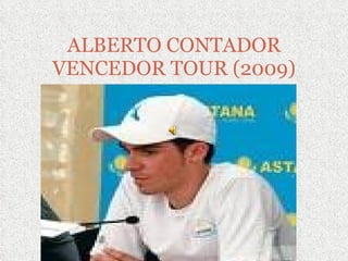 ALBERTO CONTADOR VENCEDOR TOUR (2009) 