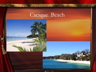 Cacique  Beach  