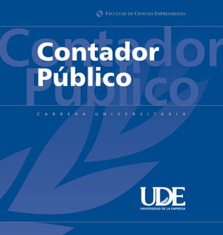 Contador
 Contador
 Público
 Público



     UNIVERSIDAD DE LA EMPRESA
 