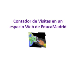 Contador de Visitas en un espacio Web de EducaMadrid 