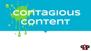 Contagious
Content
 