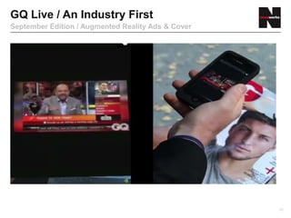 GQ Live / An Industry First
September Edition / Augmented Reality Ads & Cover




                                                    20
 