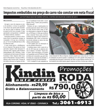 Diário Regional | Juiz de Fora	 Terça-feira, 10 de dezembro de 2012                                                                                                         3


Impostos embutidos no preço do carro vão constar em nota fiscal
                                Lei foi publicada no Diário Oficial e entra em vigor em junho de 2013
                                                                                                                                                                 Foto: Divulgação
     AutoEsporte
                                             da e à Contribuição Social sobre o Lucro
                                             Líquido (CSLL), vetados pela presidenta,
  Até agora o peso dos impostos no pre-      Dilma Rousseff.
ço de produtos e serviços era guardado         Produtos em que a matéria-prima im-
a sete chaves não apenas pelas montado-      portada represente mais de 20% do preço
ras, mas por todas as empresas. A partir     da venda, deverão incluir, ainda, os valo-
de junho de 2013 isso vai mudar. O valor     res relacionados ao Imposto de Importa-
aproximado correspondente à totalidade       ção, ao PIS/Pasep e à Cofins que incidirem
dos tributos federais, estaduais e           sobre o material. Nesses casos, se houver
  municipais passarão a constar no docu-     incidência do Imposto sobre Produtos In-
mento fiscal ou equivalente entregue ao      dustrializados (IPI), todos os fornecedo-
consumidor. A lei que traz a determina-      res deverão informar os valores dos dois
ção, 12.741/12, foi publicada hoje no Diá-   tributos individualizados.
rio Oficial da União.                          O IOF também deve ser informado no
  O texto inicial previa o detalhamento      caso de produtos financeiros.
de nove impostos. Mas apenas sete foram        A mudança passa a valer a partir de ju-
aprovados: Imposto sobre Operações Fi-       nho de 2013 para que as empresas pos-
nanceiras (IOF), Imposto sobre Produtos      sam se adaptar à "novidade". Depois des-
Industrializados (IPI), PIS/Pasep, Cofins,   se prazo, quem descumprir a lei poderá
Contribuições de Intervenção no Domínio      ser enquadrado na lei 8.078/90 do Código
Econômico (Cide), Imposto sobre Circu-       de Defesa do Consumidor, que prevê des-      cional chamada De Olho no Imposto, iniciativa popular que reuniu mais de 1,5 milhão
lação de Mercadorias e Serviços (ICMS) e     de multas até a suspensão da atividade e a   de assinaturas em prol do projeto. A mobilização teve início quando uma pesquisa en-
Imposto sobre Serviços (ISS). Ficaram de     cassação da licença de funcionamento.        comendada pela Associação Comercial de São Paulo ao Ipsos/Opinion mostrou que 74%
fora dados referentes ao Imposto de Ren-       A lei é resultado de uma campanha na-      dos brasileiros não sabem quanto paga de impostos nos bens e serviços que compram.
 
