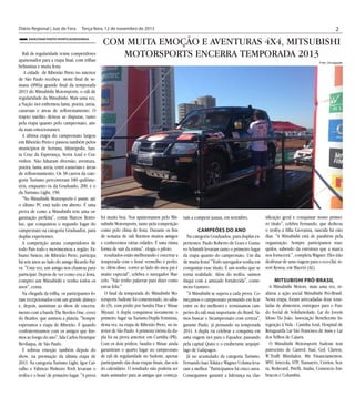 2

Diário Regional | Juiz de Fora	 Terça-feira, 12 de novembro de 2013
Savastano Photo Sports/Assessorias

Rali de regularidade reúne competidores
apaixonados para a etapa final, com trilhas
belíssimas e muita festa
A cidade de Ribeirão Preto no interior
de São Paulo recebeu neste final de semana (090)a grande final da temporada
2013 do Mitsubishi Motorsports, o rali de
regularidade da Mitsubishi. Mais uma vez,
a Nação 4x4 enfrentou lama, poeira, areia,
canaviais e áreas de reflorestamento. O
trajeto inédito deixou as disputas, tanto
pela etapa quanto pelo campeonato, ainda mais emocionantes.
A última etapa do campeonato largou
em Ribeirão Preto e passou também pelos
municípios de Serrana, Altinópolis, Santa Cruz da Esperança, Serra Azul e Cravinhos. Não faltaram diversão, aventura,
poeira, lama, areia, entre canaviais e áreas
de reflorestamento. Os 38 carros da categoria Turismo percorreram 180 quilômetros, enquanto os da Graduado, 200, e o
da Turismo Light, 150.
"No Mitsubishi Motorsports é assim: até
o último PC está tudo em aberto. É uma
prova de como a Mitsubishi tem uma organização perfeita", conta Marcos Bortoluz, que conquistou o segundo lugar do
campeonato na categoria Graduados, para
duplas experientes.
A competição atraiu competidores de
todo País todo e movimentou a região. Fabiano Sinicio, de Ribeirão Preto, participa
há seis anos ao lado do amigo Ricardo Paiva. "Uma vez, um amigo nos chamou para
participar. Depois de ver como era a festa,
comprei um Mitsubishi e venho todos os
anos", conta.
Na chegada da trilha, os participantes foram recepcionados com um grande almoço
e, depois, assistiram ao show de encerramento com a banda The Beetles One, cover
do Beatles, que animou a plateia. "Sempre
esperamos a etapa de Ribeirão. É quando
confraternizamos com os amigos que fizemos ao longo do ano", fala Carlos Henrique
Bevilaqua, de São Paulo.
E sobrou emoção também depois do
show, na premiação da última etapa de
2013. Na categoria Turismo Light, Igor Carvalho e Fabricio Pinheiro Povh levaram o
troféu e o boné de primeiro lugar. "A prova

Com muita emoção e aventuras 4x4, Mitsubishi
Motorsports encerra temporada 2013
Foto: Divulgação

foi muito boa. Nos apaixonamos pelo Mitsubishi Motorsports, tanto pela competição
como pelo clima de festa. Durante os fins
de semana de rali fizemos muitos amigos
e conhecemos várias cidades. É uma ótima
forma de sair da rotina", elogia o piloto.
resultados estão melhorando e encerrar a
temporada com o boné vermelho é perfeito. Além disso, correr ao lado do meu pai é
muito especial", celebra o navegador Marcelo. "Não tenho palavras para dizer como
estou feliz."
O final da temporada do Mitsubishi Motorsports Sudeste foi comemorado, no sábado (9), com pódio por Sandra Dias e Minae
Miyauti. A dupla conquistou novamente o
primeiro lugar na Turismo/Dupla Feminina,
desta vez, na etapa de Ribeirão Preto, no interior de São Paulo. A primeira vitória da dupla foi na prova anterior, em Curitiba (PR).
Com os dois pódios, Sandra e Minae ainda
garantiram o quarto lugar no campeonato
de rali de regularidade no Sudeste, apenas
participando das duas etapas finais, das seis
do calendário. O resultado não poderia ser
mais animador para as amigas que começa-

sificação geral e conquistar nosso primeiro título", celebra Fernando, que dedicou
o troféu à filha Giovanna, nascida há oito
Campeões do ano
Na categoria Graduados, para duplas ex- dias. "A Mitsubishi está de parabéns pela
perientes, Paulo Roberto de Goes e Gusta- organização. Sempre participamos tranvo Schmidt levaram tanto o primeiro lugar quilos, sabendo da estrutura que a marca
da etapa quanto do campeonato. Um dia nos fornecerá.", completa Wagner. Eles irão
de muita festa! "Todo navegador sonha em desfrutar de uma viagem para o eco-chic reconquistar esse título. É um sonho que se sort Kenoa, em Maceió (AL).
torna realidade. Além do troféu, saímos
Mitsubishi Pró-Brasil
daqui com a amizade fortalecida", comeA Mitsubishi Motors, mais uma vez, remora Gustavo.
"A Mitsubishi se supera a cada prova. Co- alizou a ação social Mitsubishi Pró-Brasil.
meçamos o campeonato pensando em ficar Nesta etapa, foram arrecadadas doze toneentre os dez melhores e terminamos cam- ladas de alimentos, entregues para o Funpeões do rali mais importante do Brasil. Va- do Social de Solidariedade, Lar do Jovem
mos buscar o bicampeonato com certeza", Idoso Tio João, Associação Beneficente Ingarante Paulo, já pensando na temporada tegração à Vida - Casinha Azul, Hospital de
2014. A dupla vai celebrar a conquista em Retaguarda Lar São Francisco de Assis e Lar
uma viagem 4x4 para o Equador, passando dos Velhos de Cajuru.
O Mitsubishi Motorsports Sudeste tem
pela capital Quito e o exuberante arquipépatrocínio de Castrol, Itaú, Gol, Clarion,
lago de Galápagos.
Já no acumulado da categoria Turismo, W.Truffi Blindados, Mit Financiamentos,
Fernando Isao Tokita e Wagner Uchima leva- MVC Artecola, STP, Transzero, Unirios, Searam a melhor. "Participamos há cinco anos. ra, Redecard, Pirelli, Axalta, Consórcio EmConseguimos garantir a liderança na clas- bracon e Columbia.
ram a competir juntas, em setembro.

 
