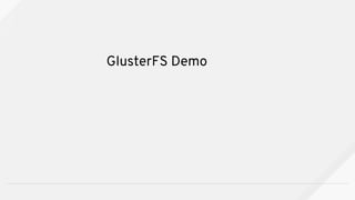 GlusterFS Demo
 