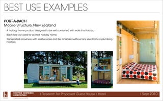 BEST USE EXAMPLES
PORT-A-BACH
Mobile Structure, New Zealand
 A holiday home product designed to be self contained with wal...